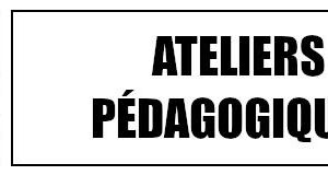 ateliers pédagogiques