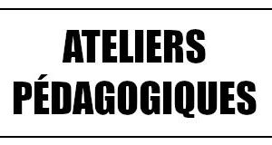 ateliers pédagogiques